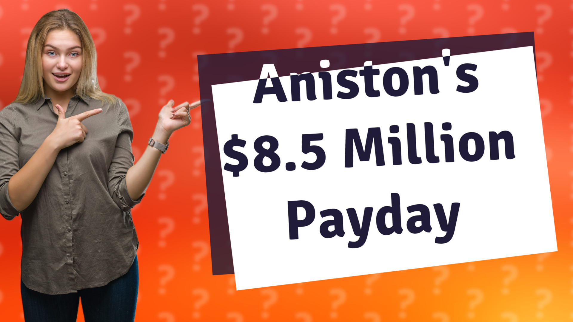 Aniston's $8.5 Million Payday