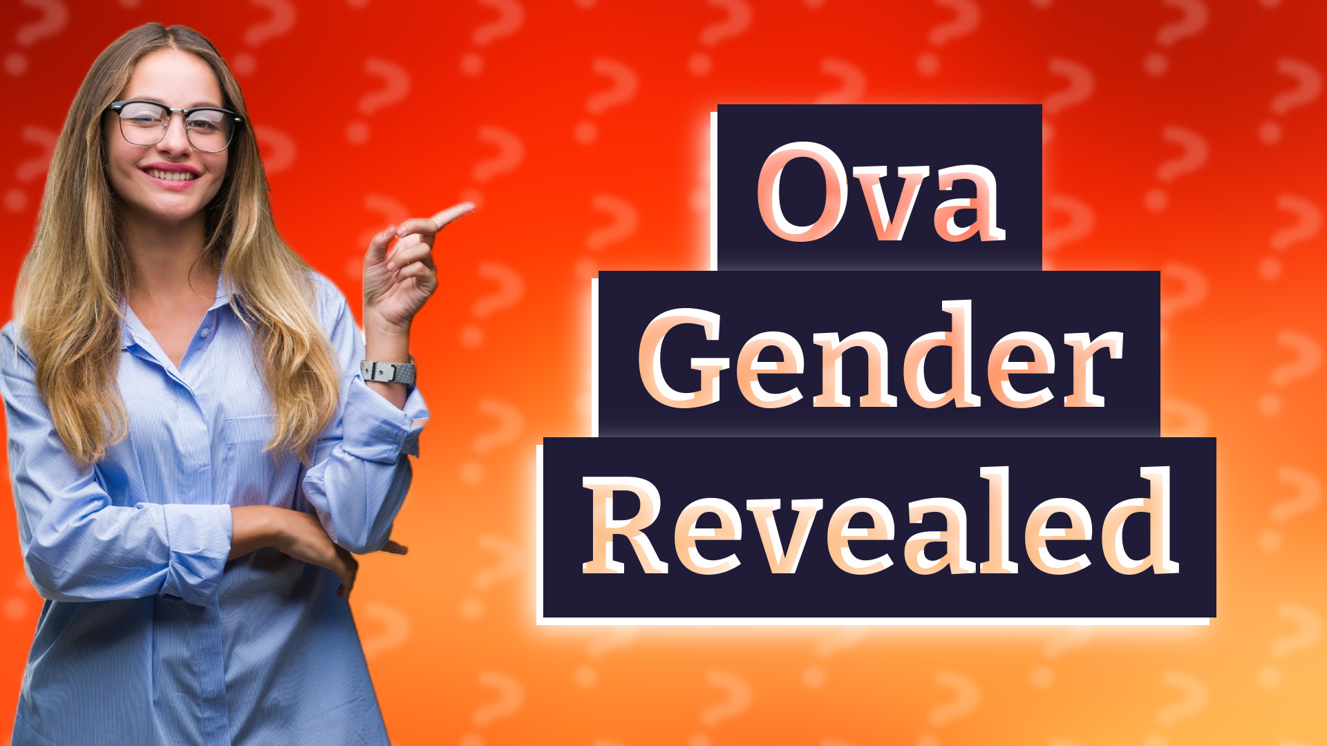 Ova Gender Revealed