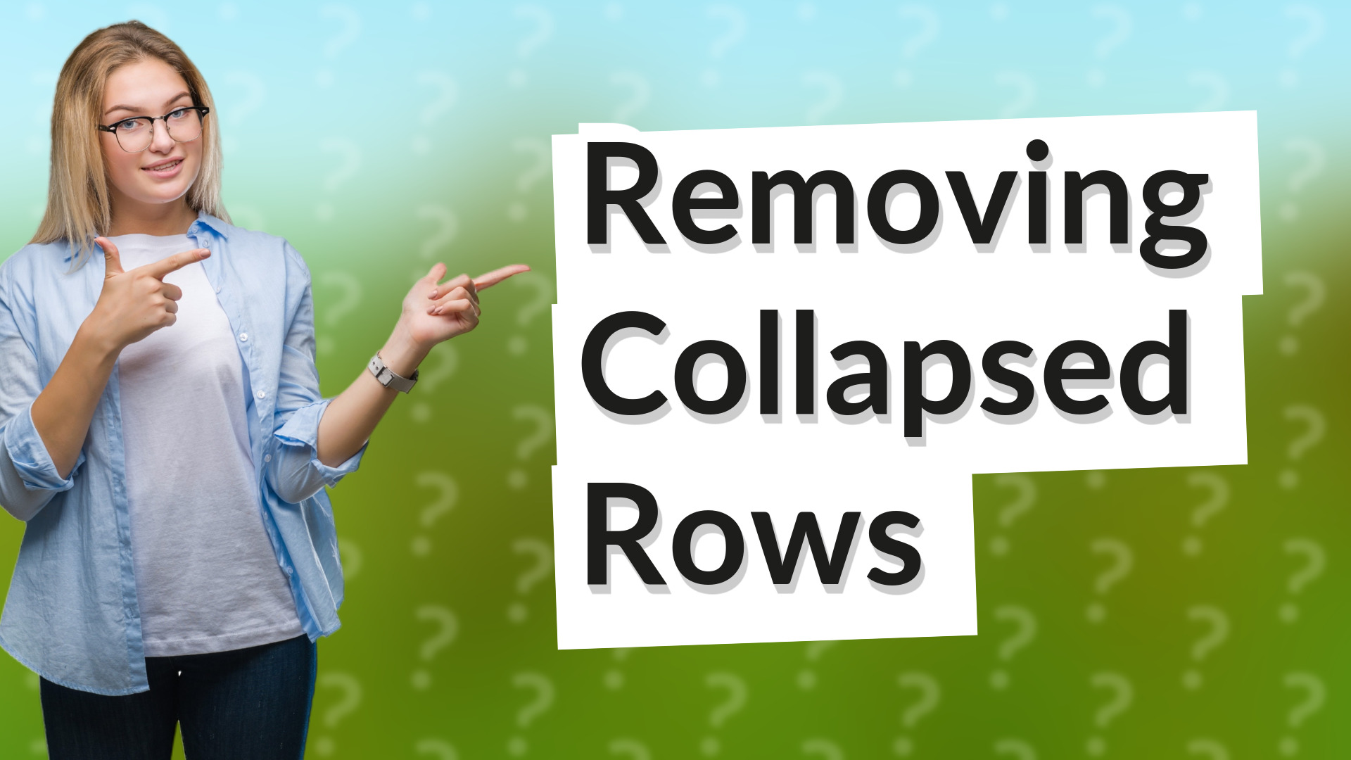 Removing Collapsed Rows