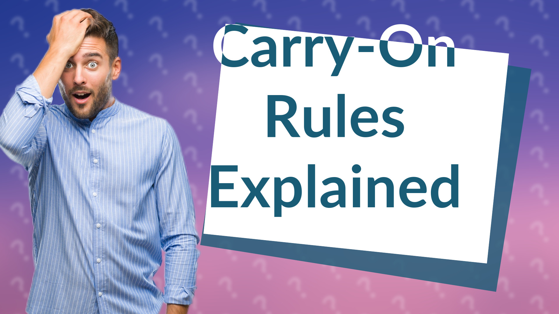 Carry-On Rules Explained