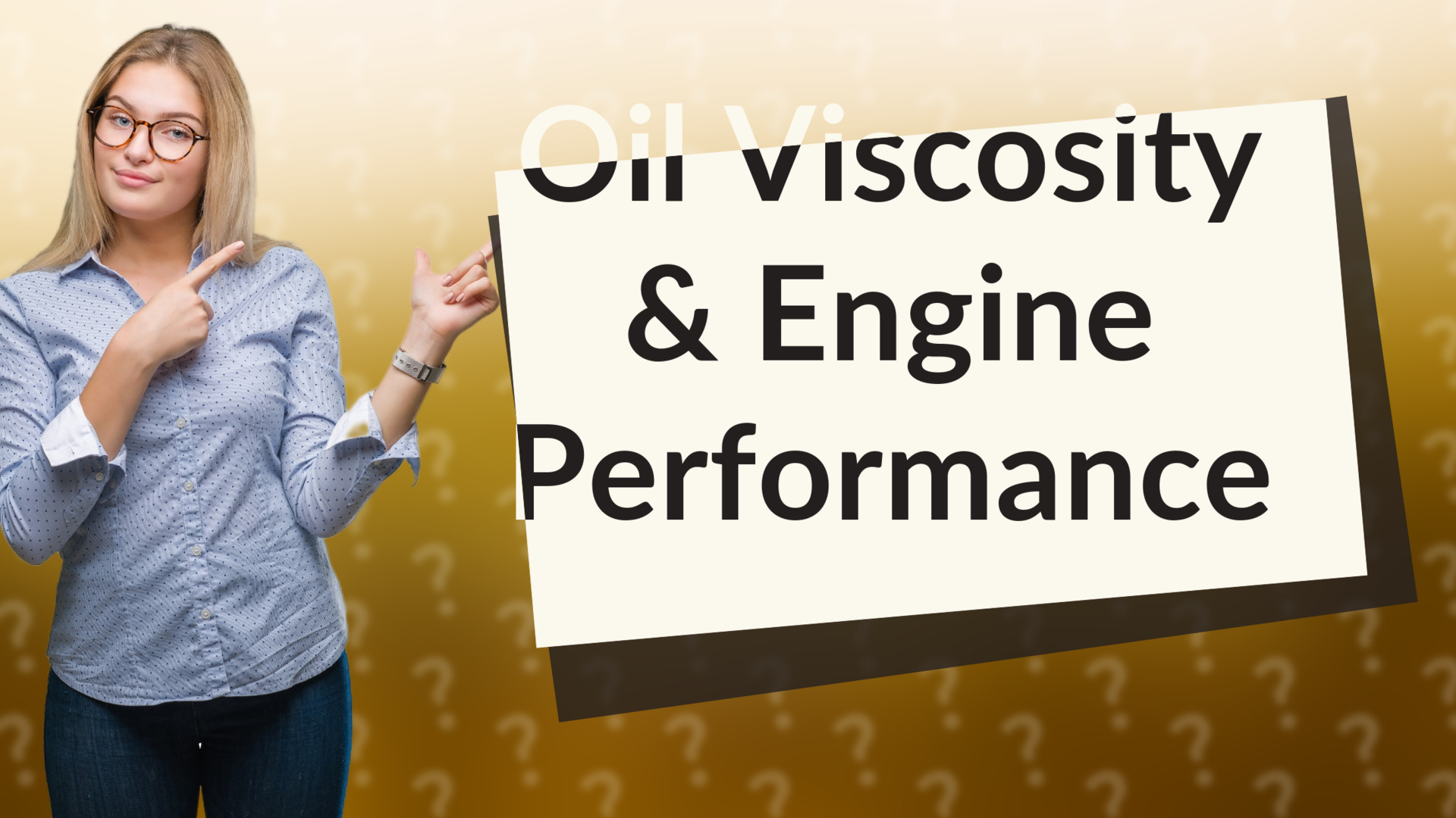Oil Viscosity & Engine Performance
