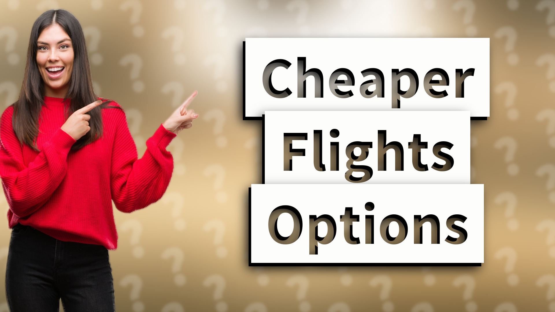 Cheaper Flights Options