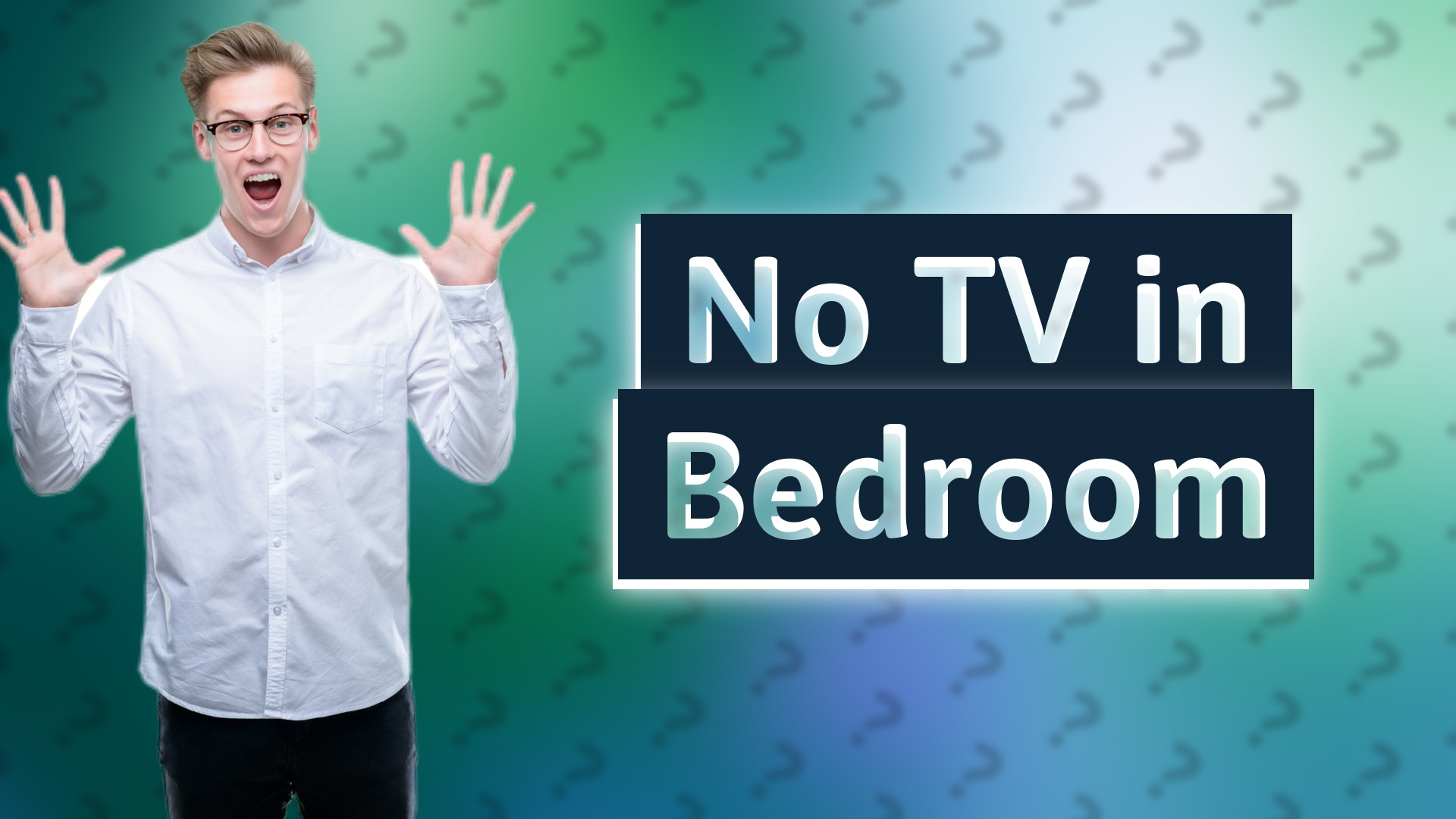 No TV in Bedroom