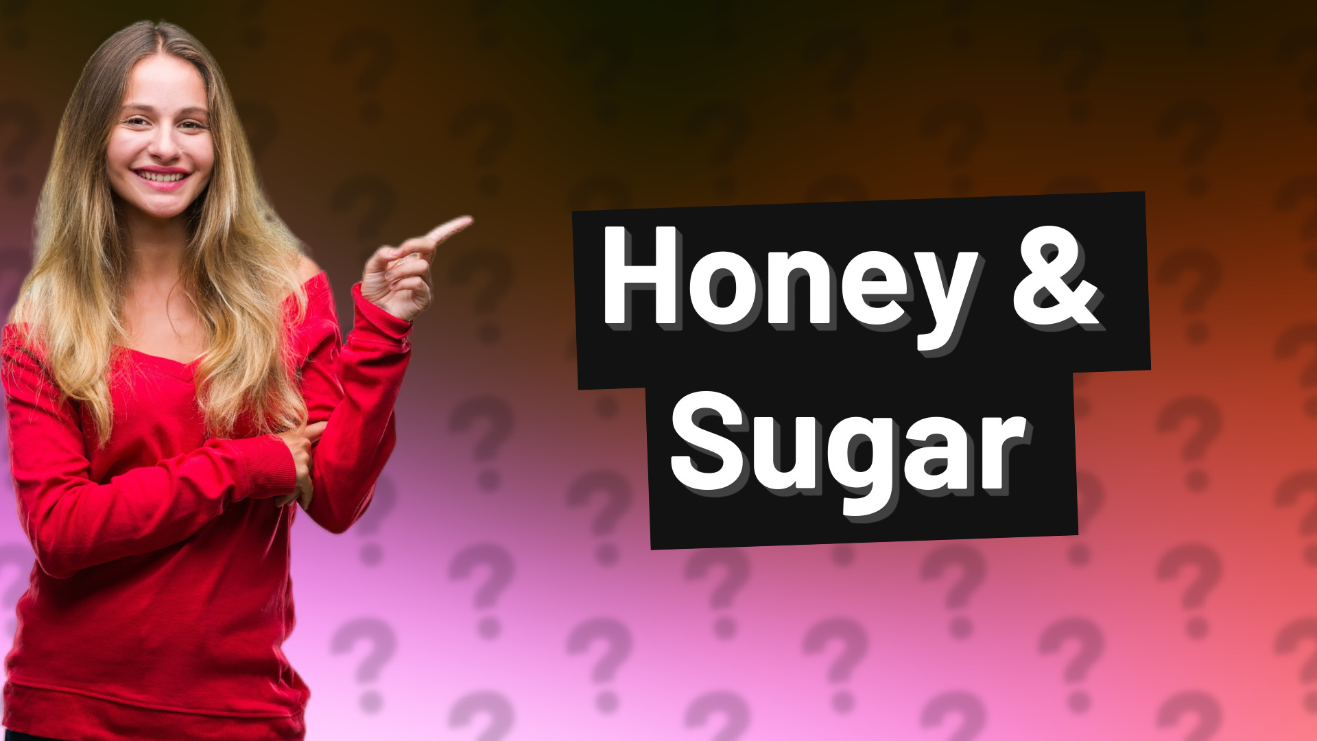 Honey & Sugar