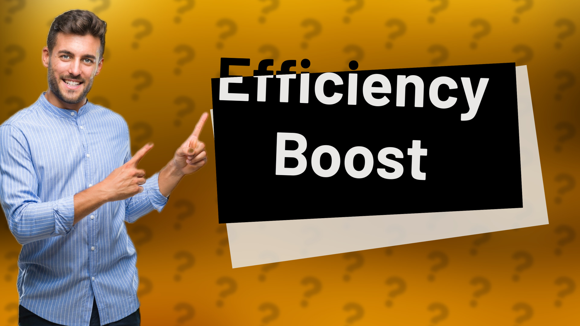Efficiency Boost