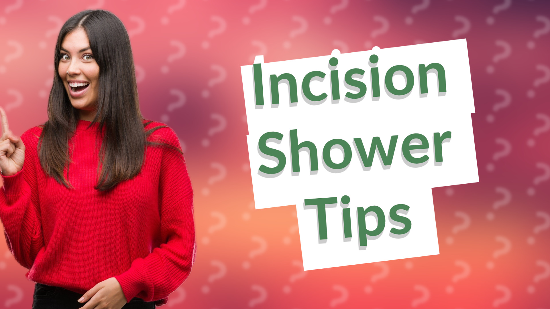 Incision Shower Tips