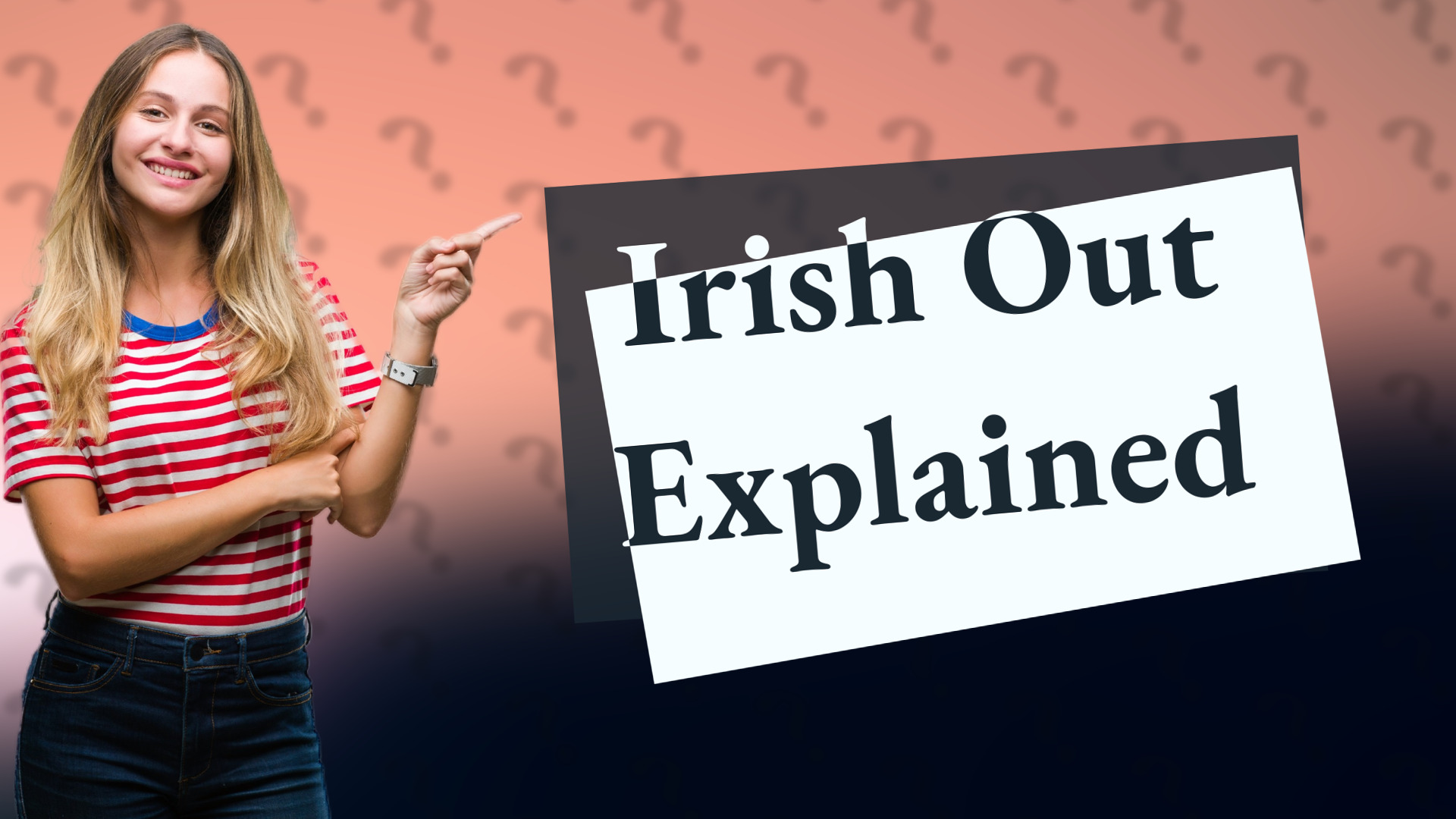 Irish Out Explained