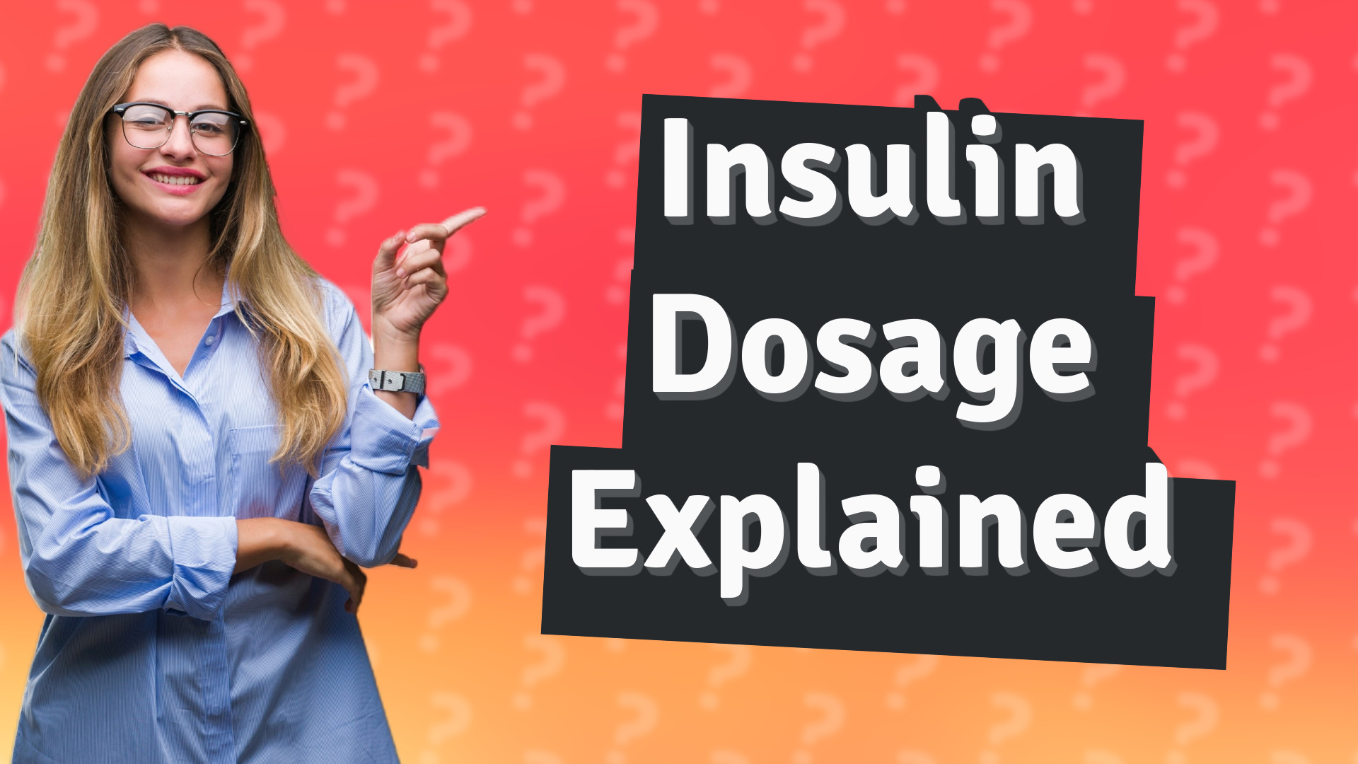 Insulin Dosage Explained