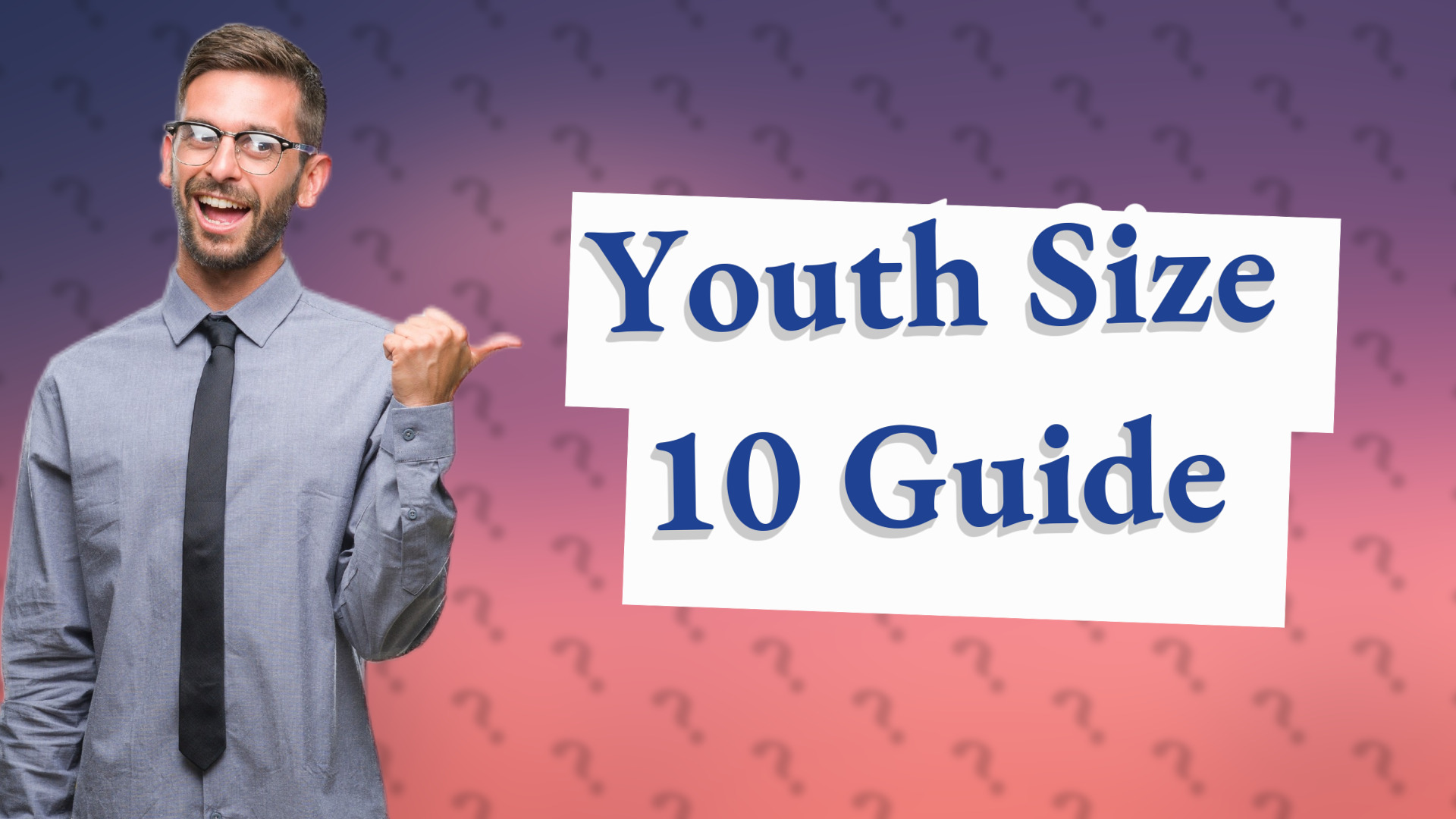 Youth Size 10 Guide