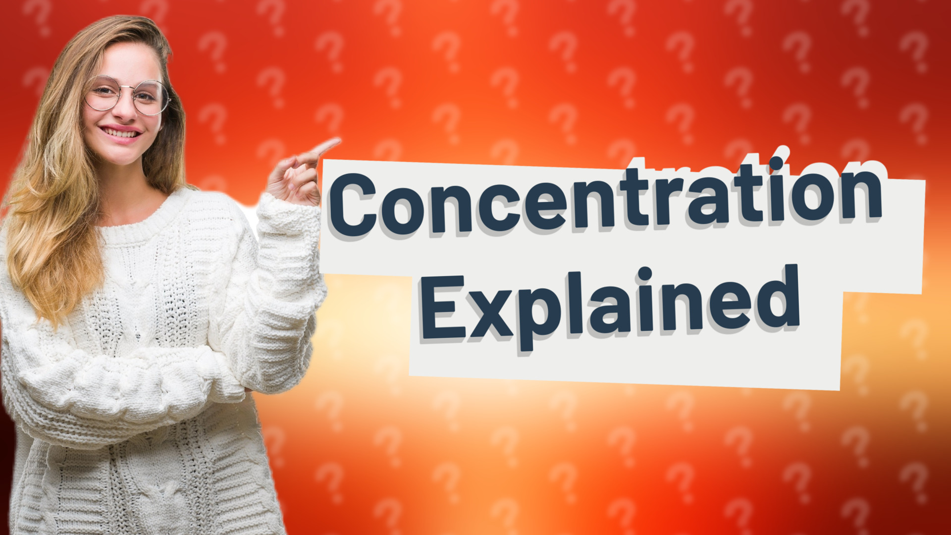 Concentration Explained