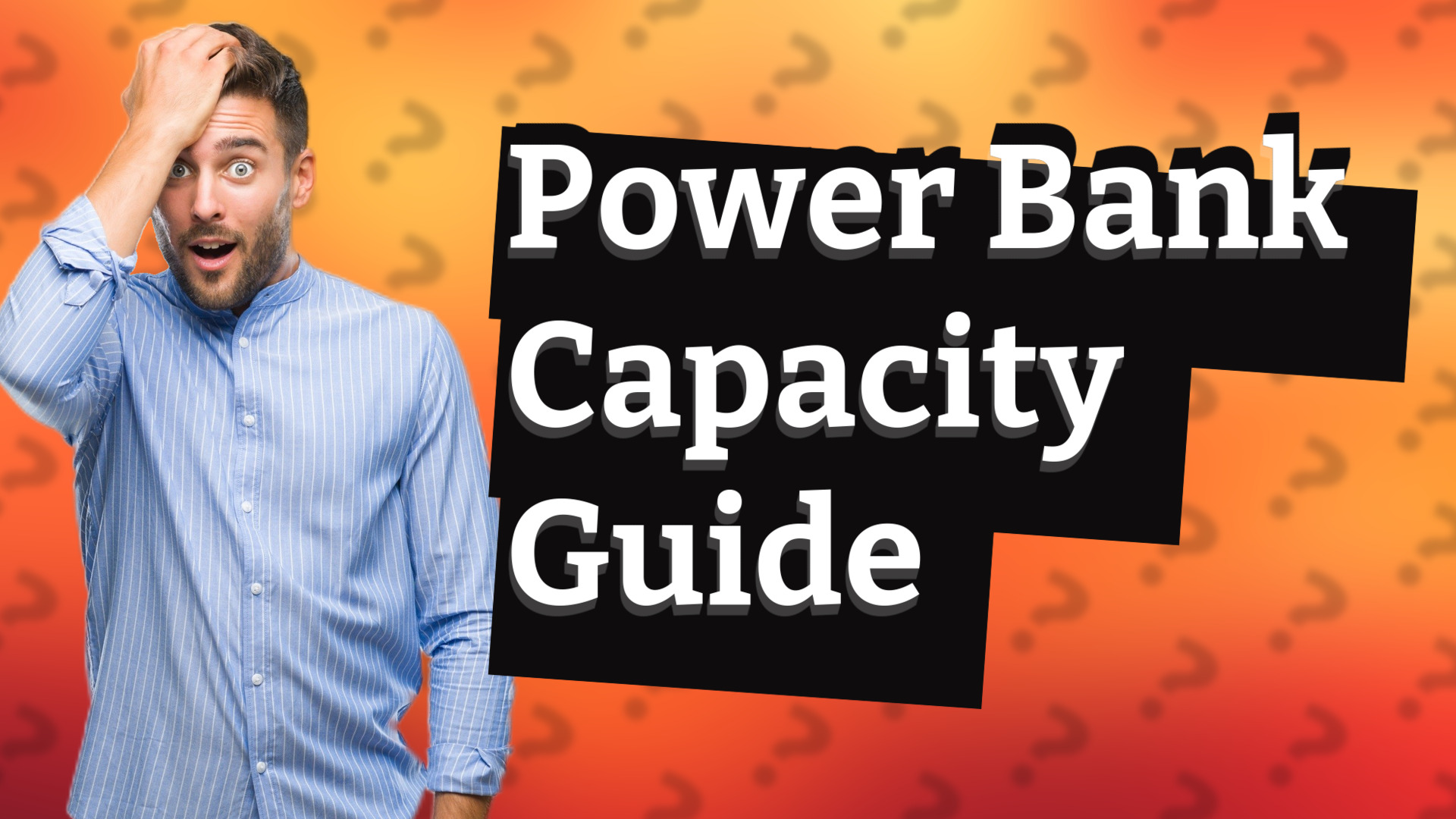 Power Bank Capacity Guide