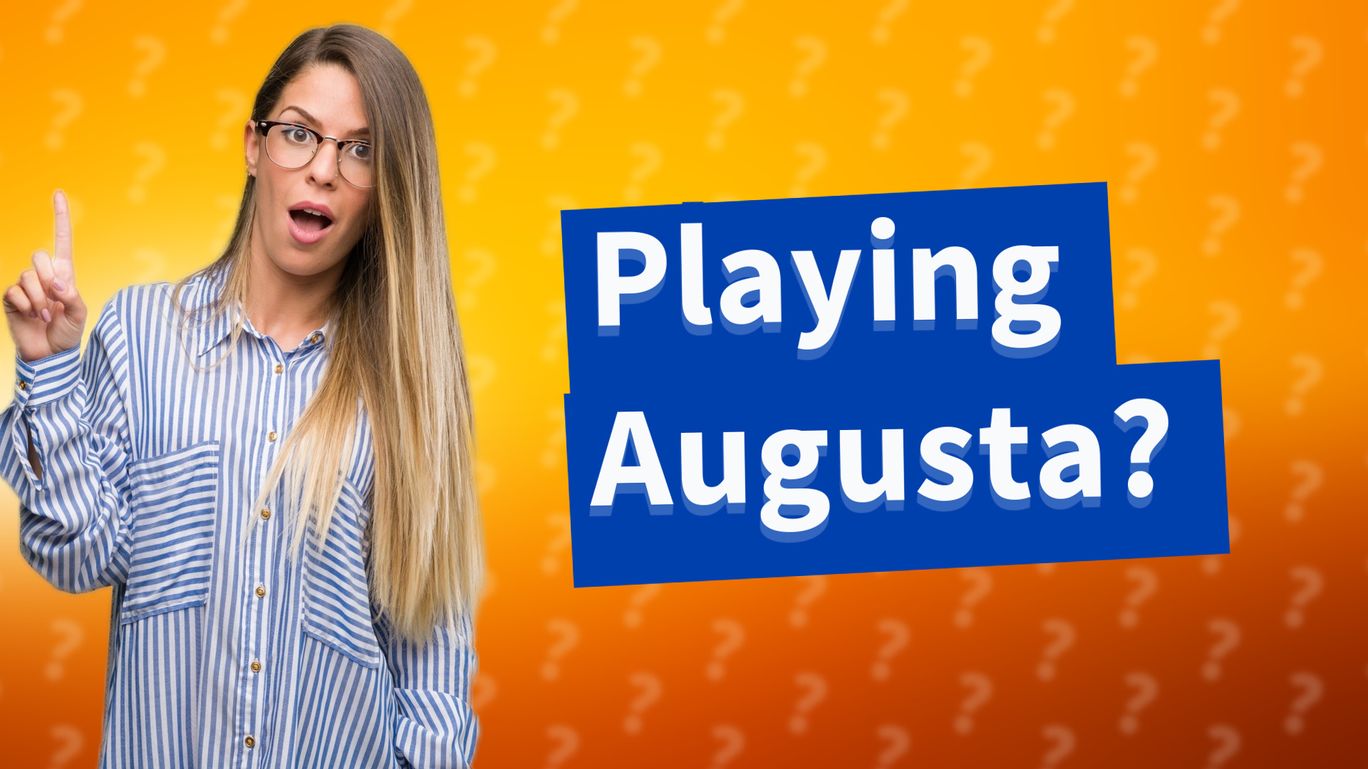 Playing Augusta?