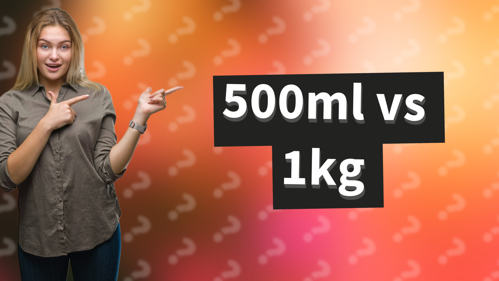 500ml vs 1kg