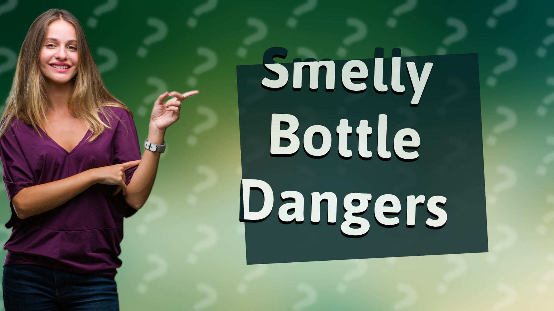 Smelly Bottle Dangers