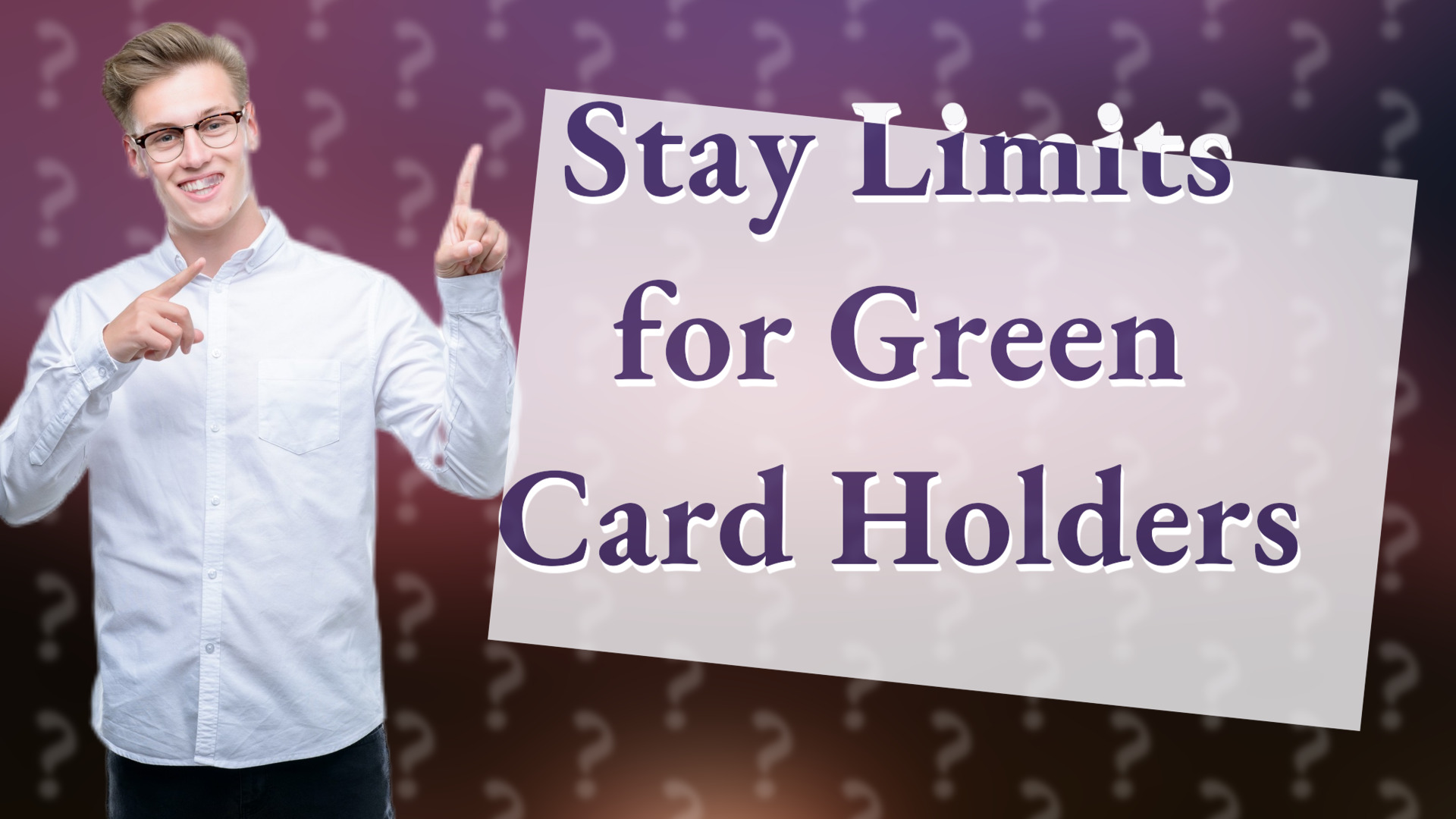 Stay Limits for Green Card Holders