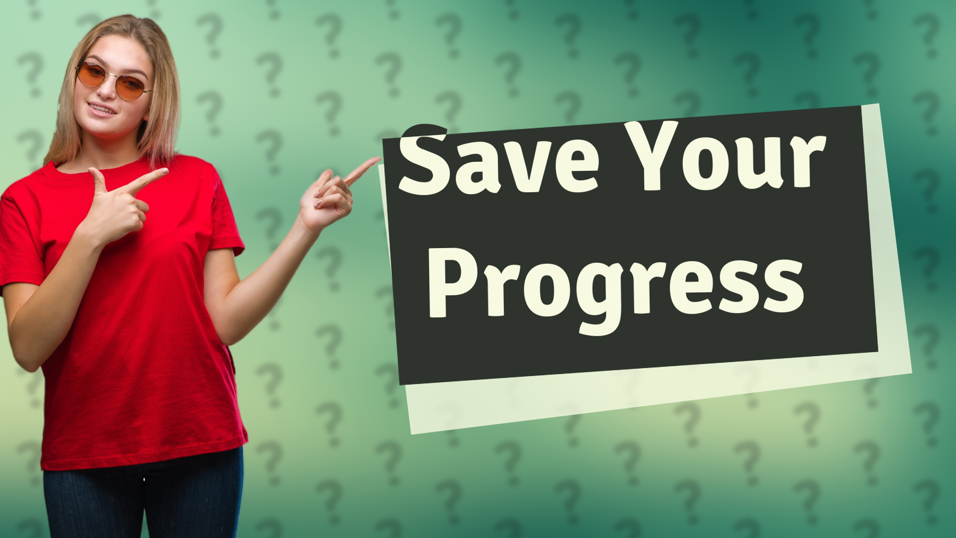 Save Your Progress