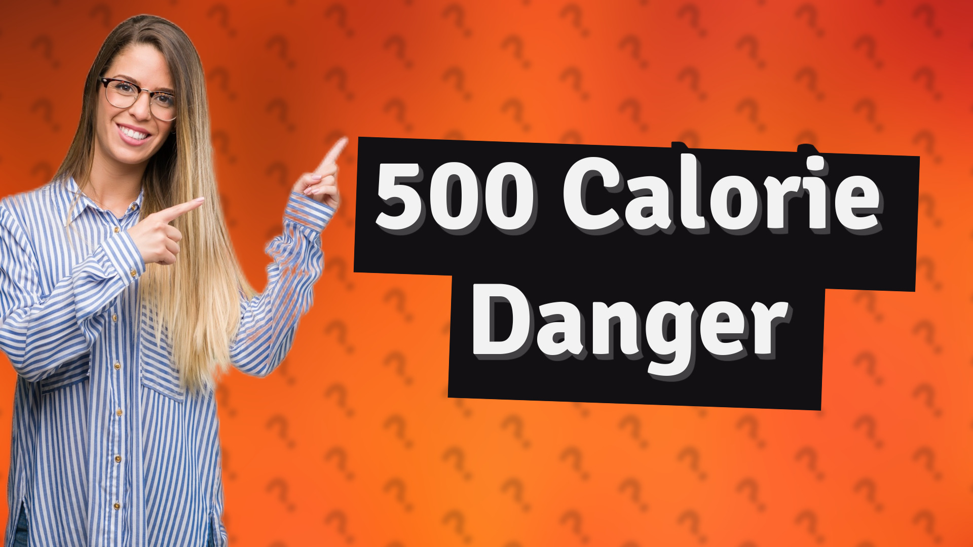 500 Calorie Danger