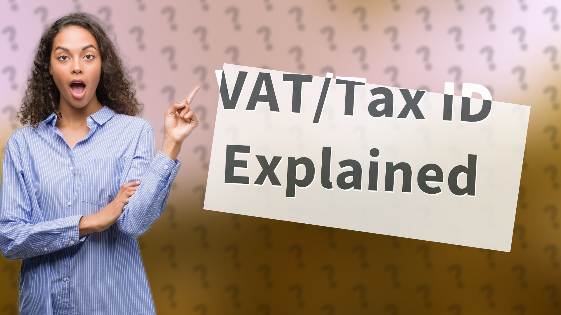 VAT/Tax ID Explained