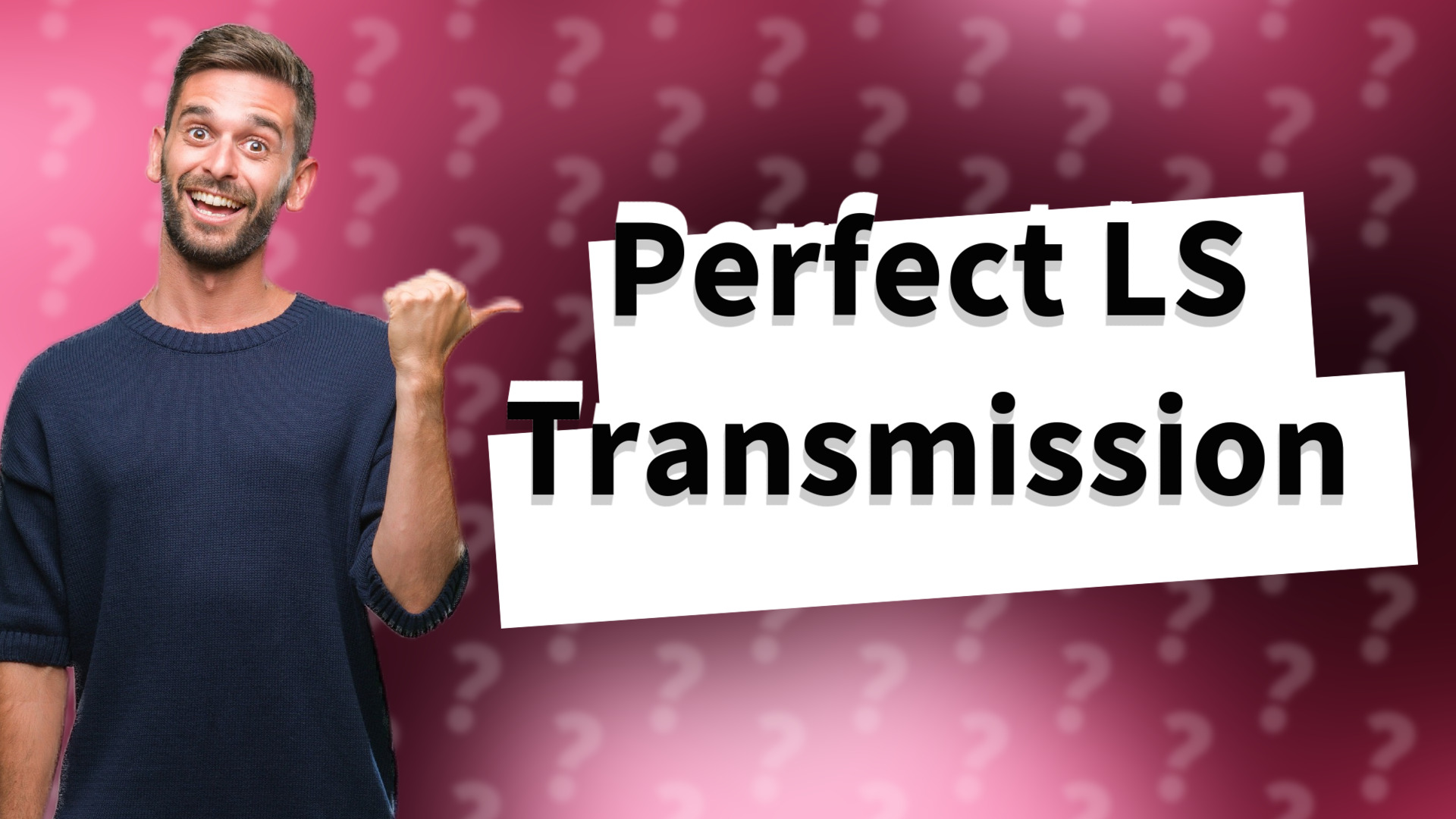 Perfect LS Transmission