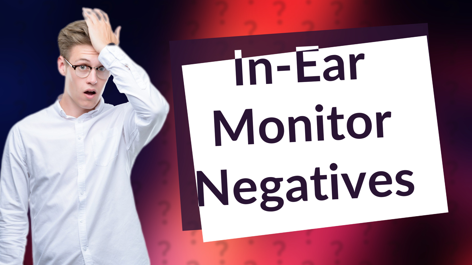 In-Ear Monitor Negatives