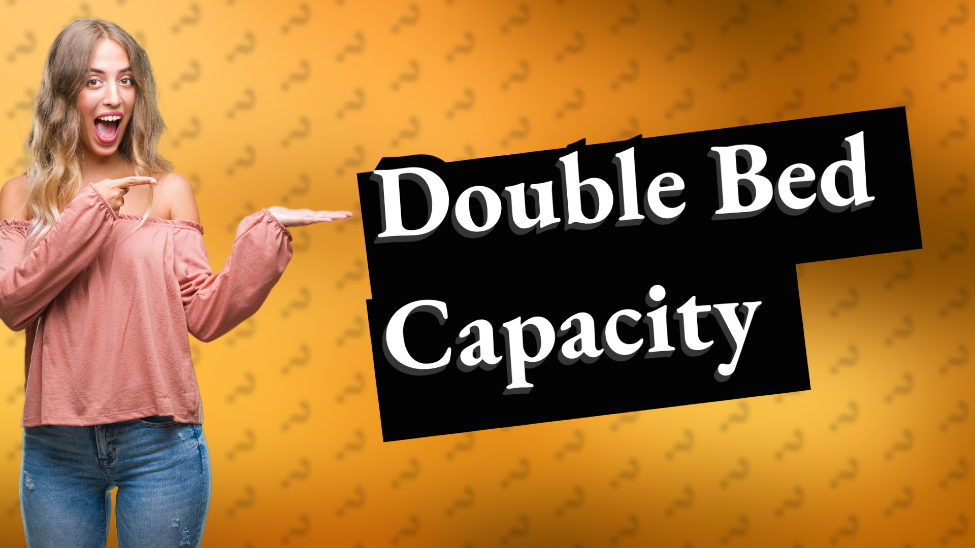 Double Bed Capacity