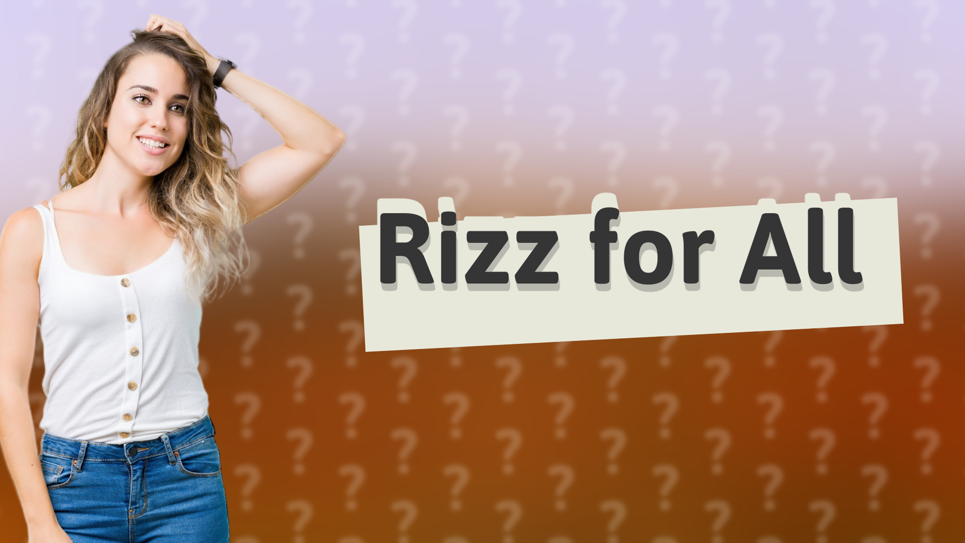 Rizz for All