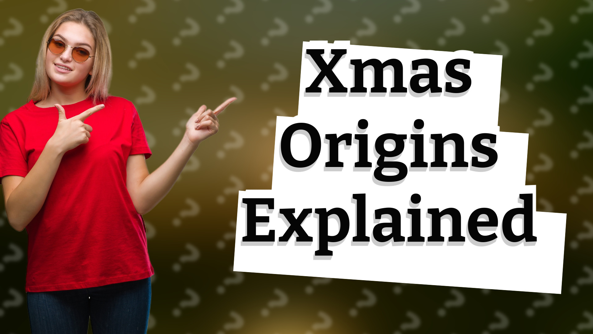 Xmas Origins Explained