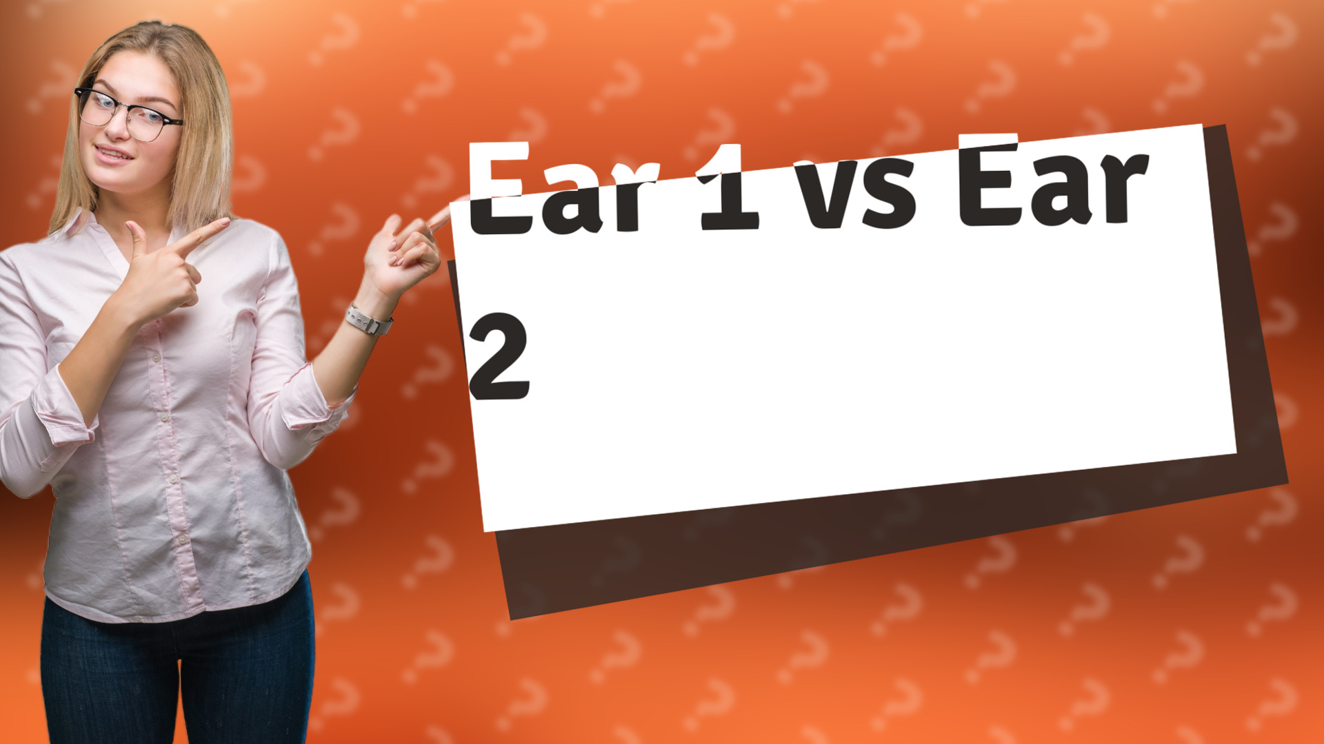 Ear 1 vs Ear 2