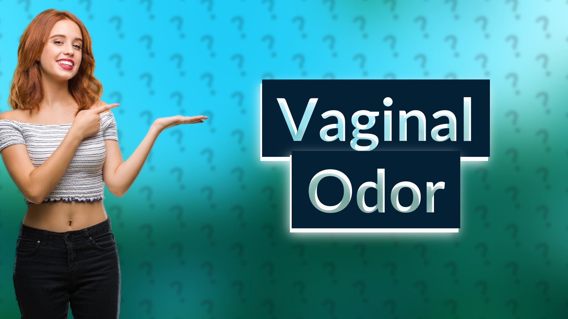 Vaginal Odor