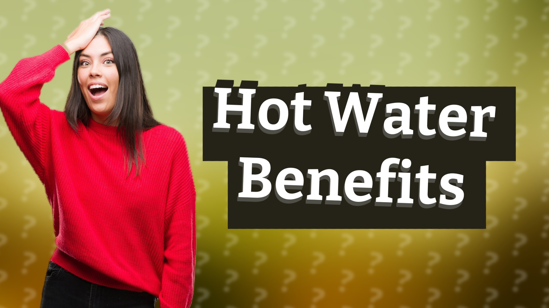 Hot Water Benefits