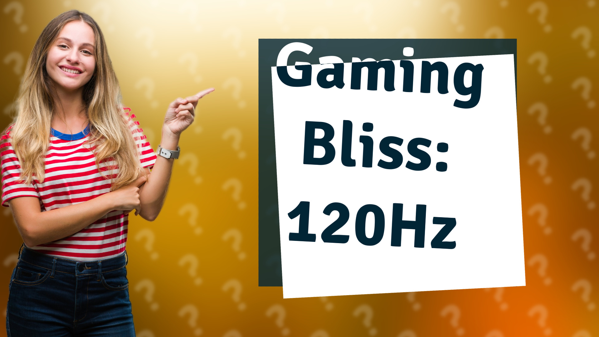 Gaming Bliss: 120Hz