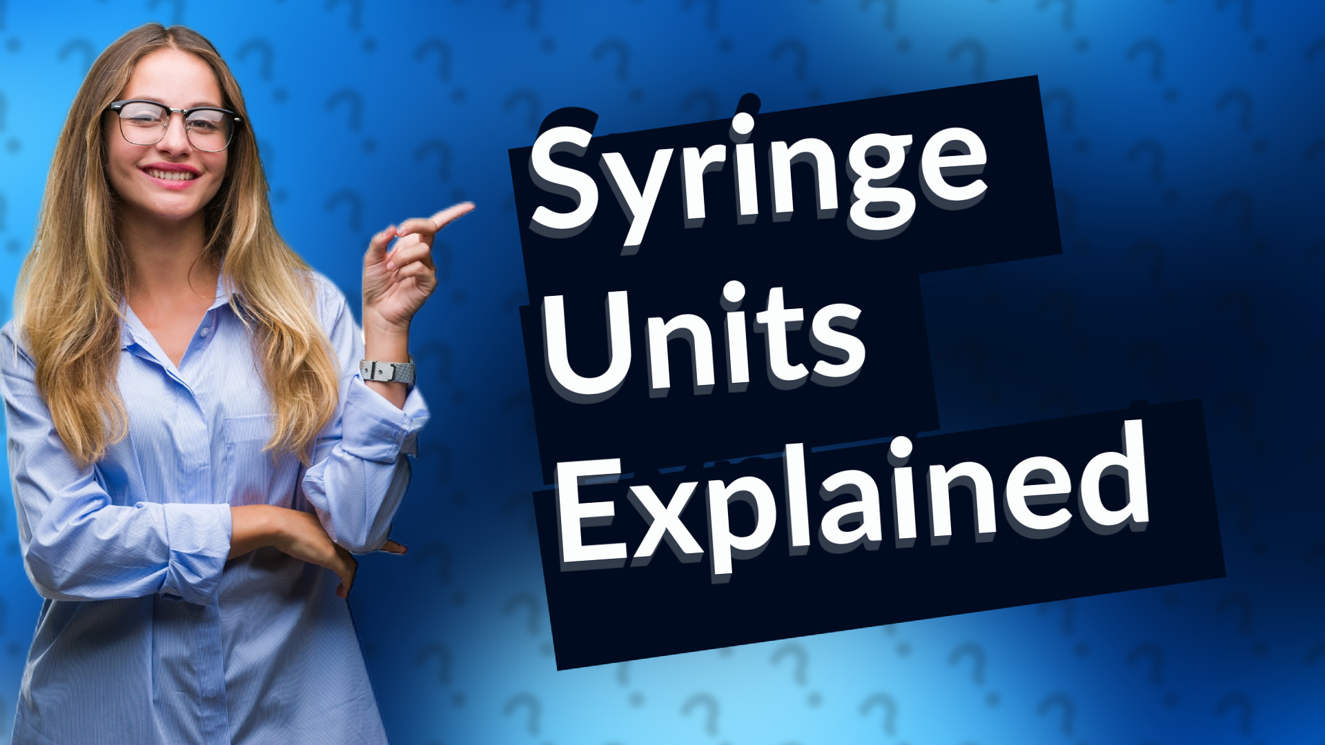Syringe Units Explained