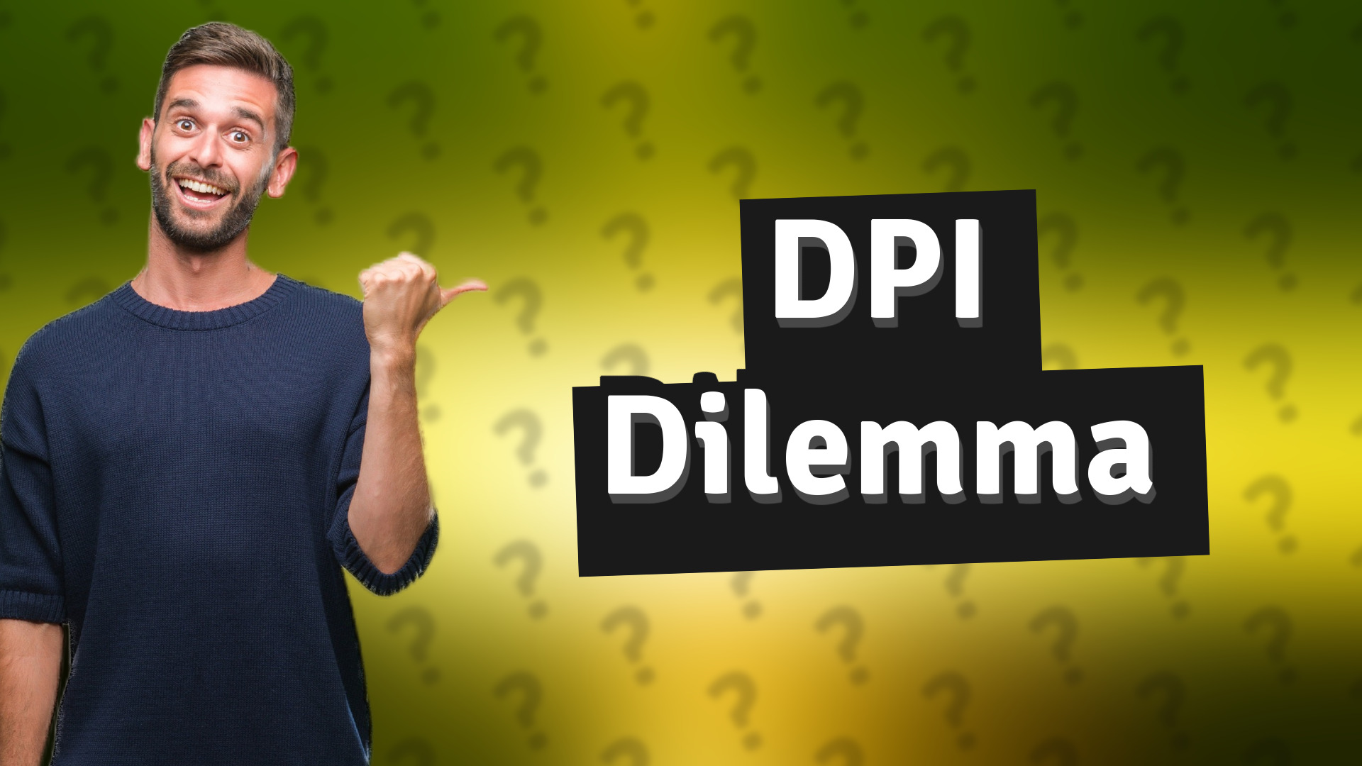 DPI Dilemma