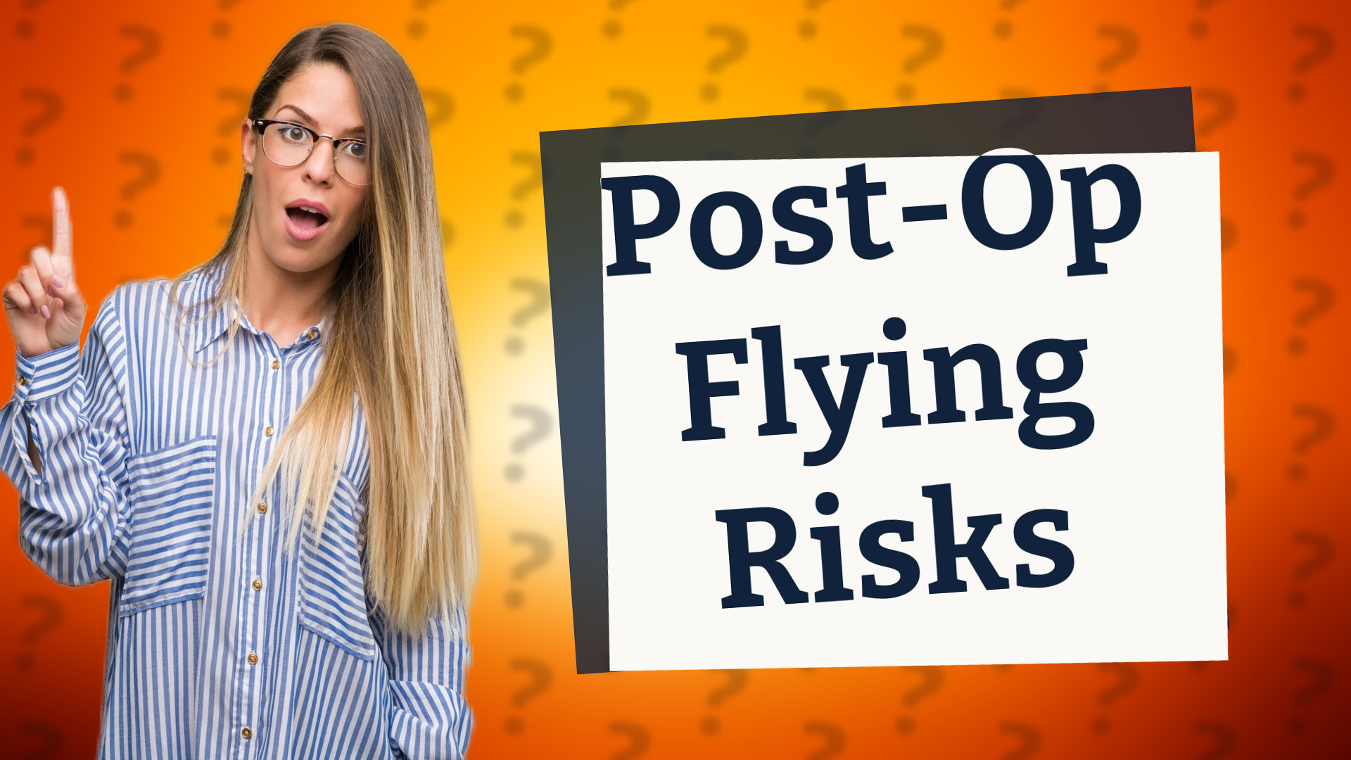 Post-Op Flying Risks