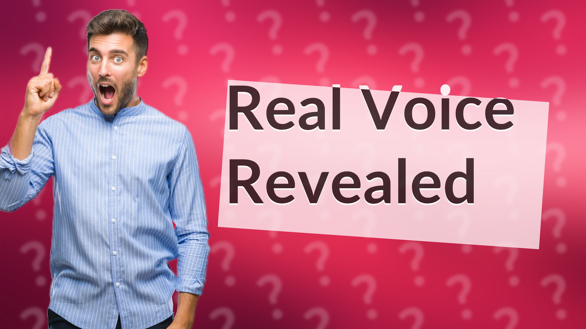 Real Voice Revealed
