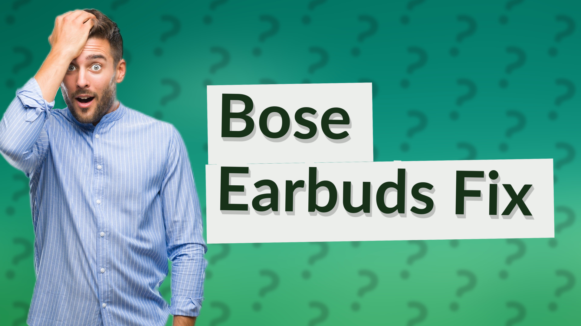Bose Earbuds Fix