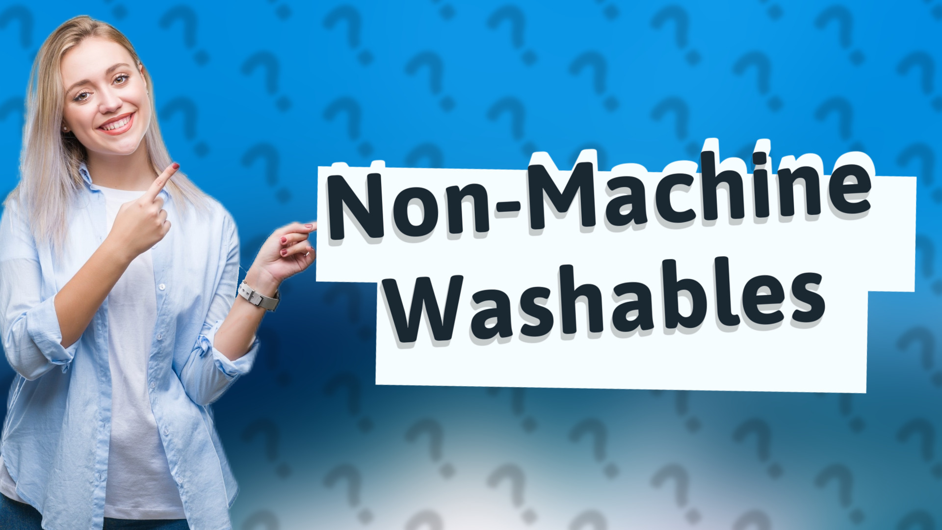 Non-Machine Washables