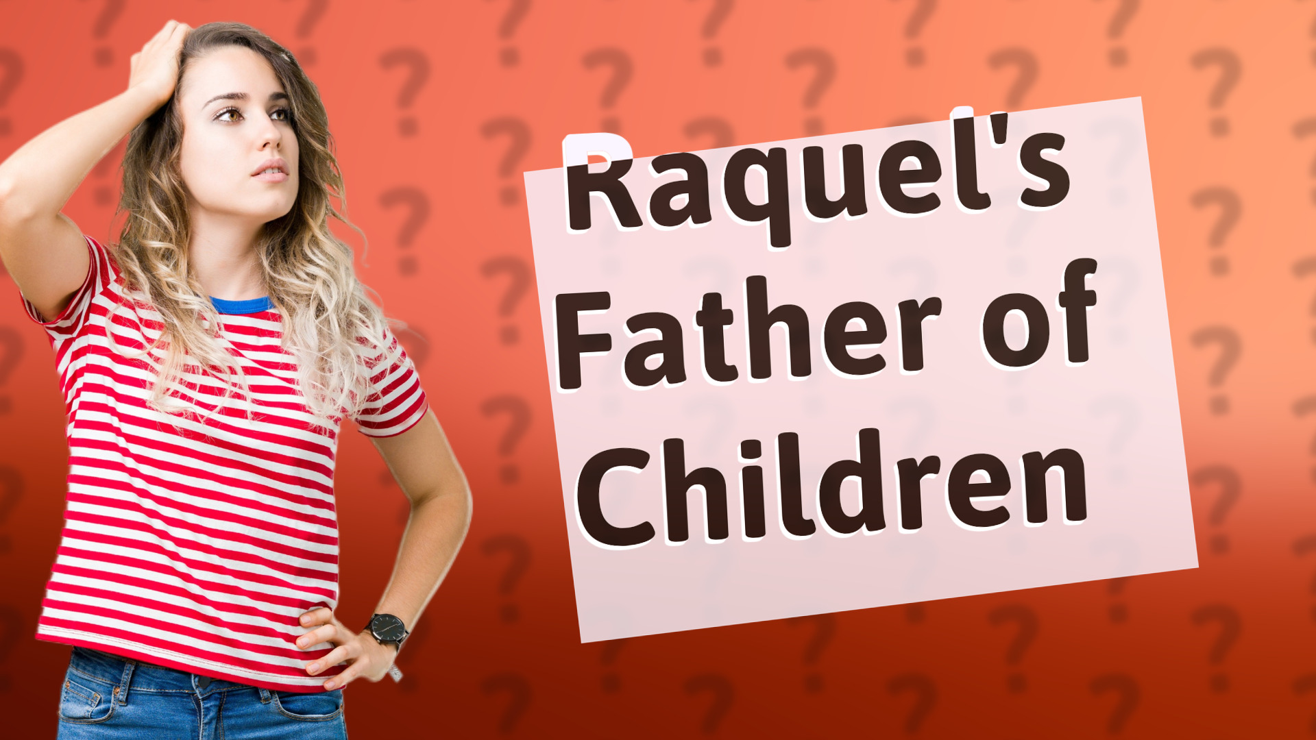 Raquel's Father of Children
