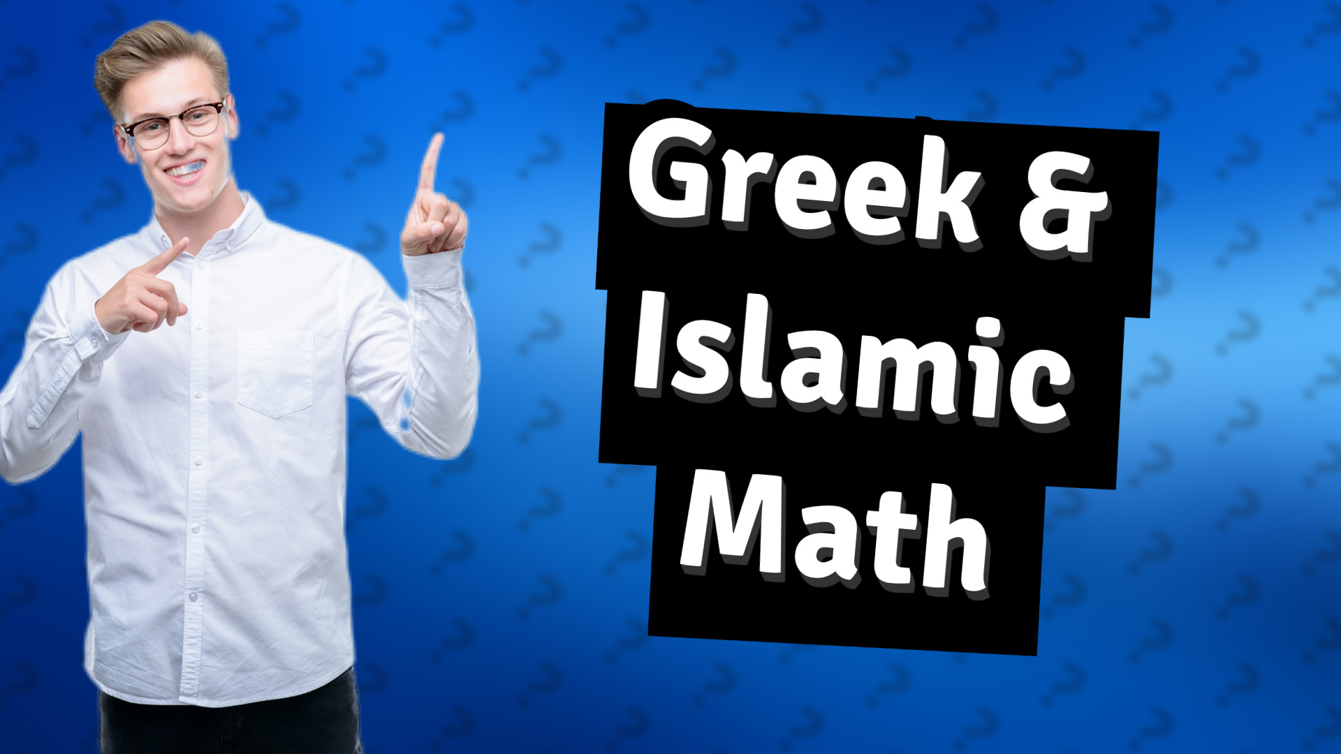 Greek & Islamic Math