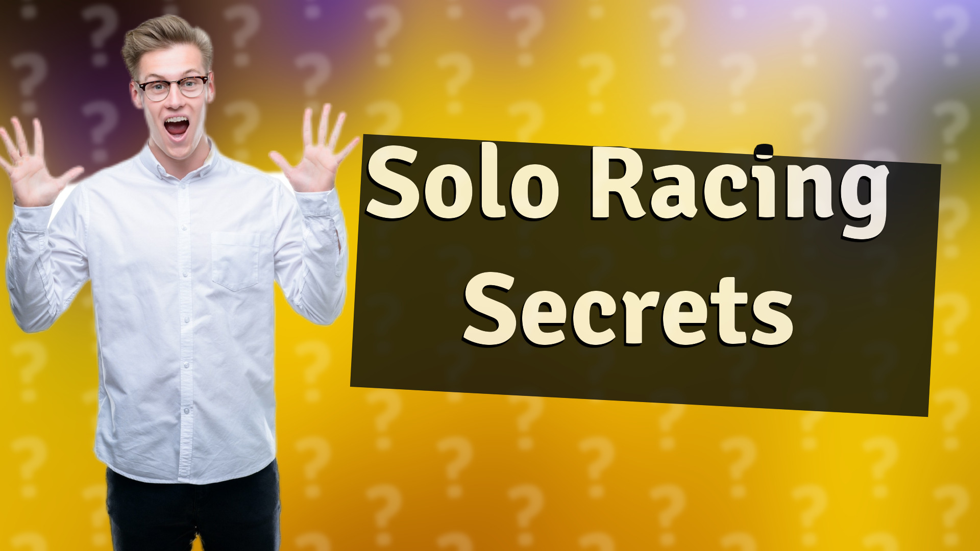 Solo Racing Secrets
