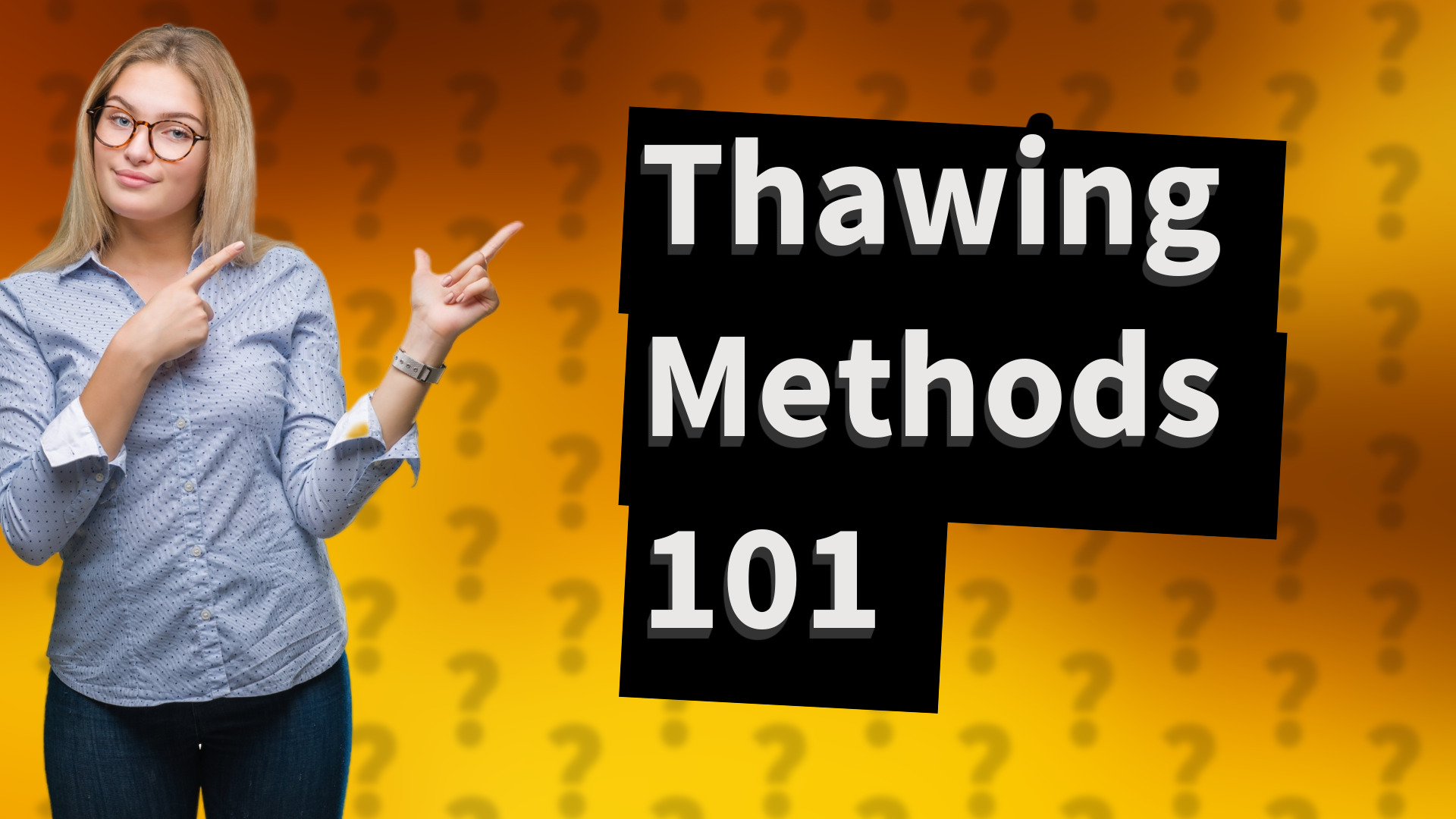 Thawing Methods 101