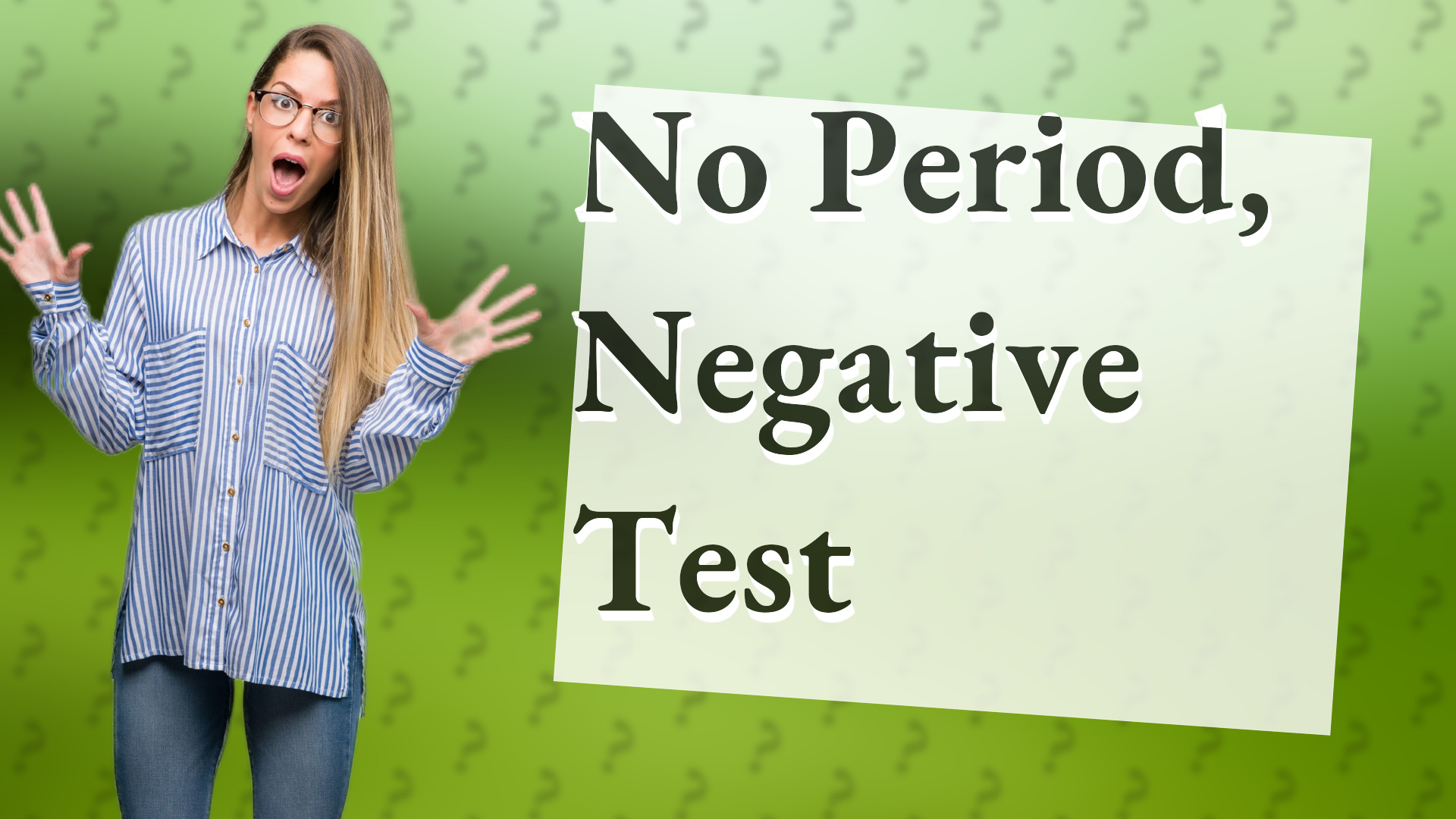 No Period, Negative Test