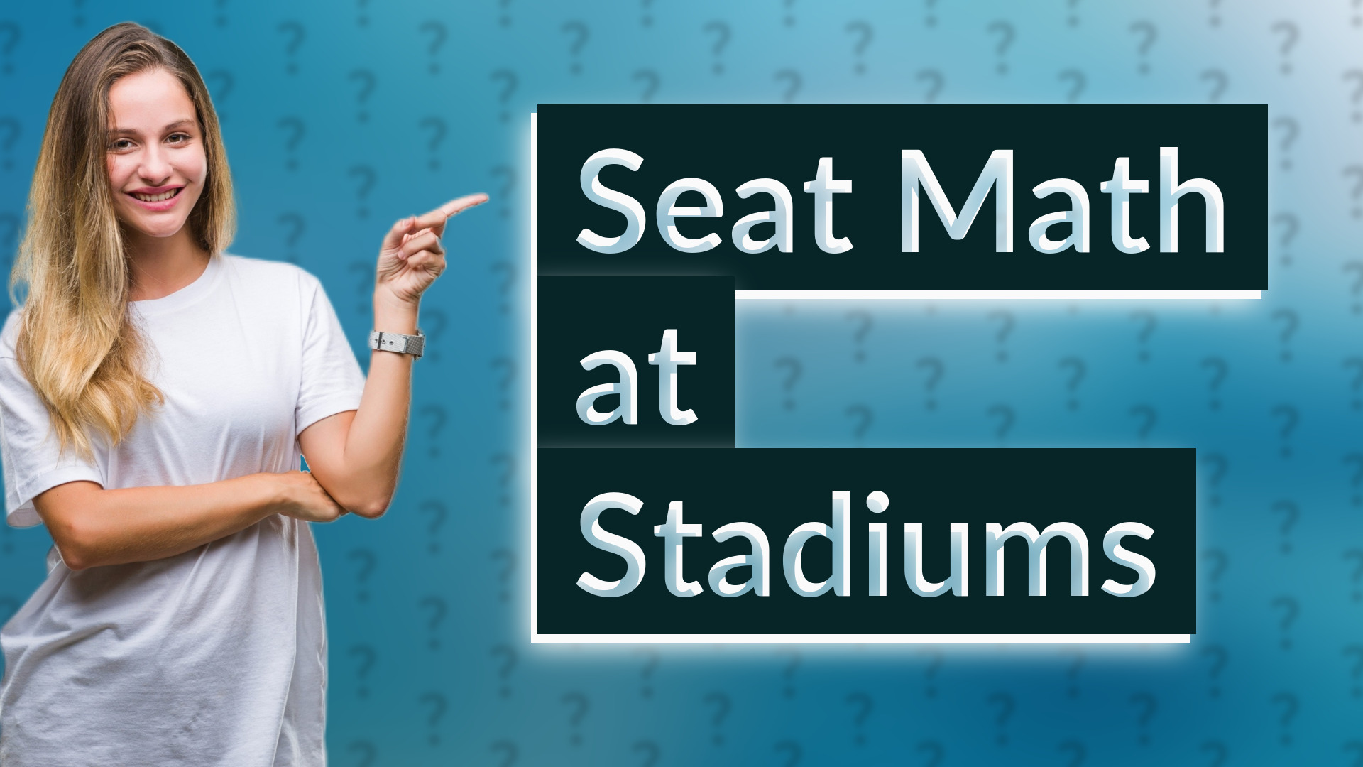 Seat Math at Stadiums