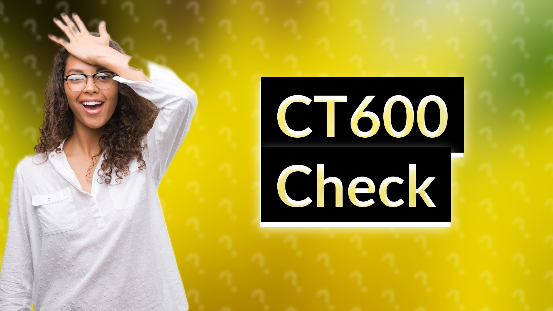 CT600 Check