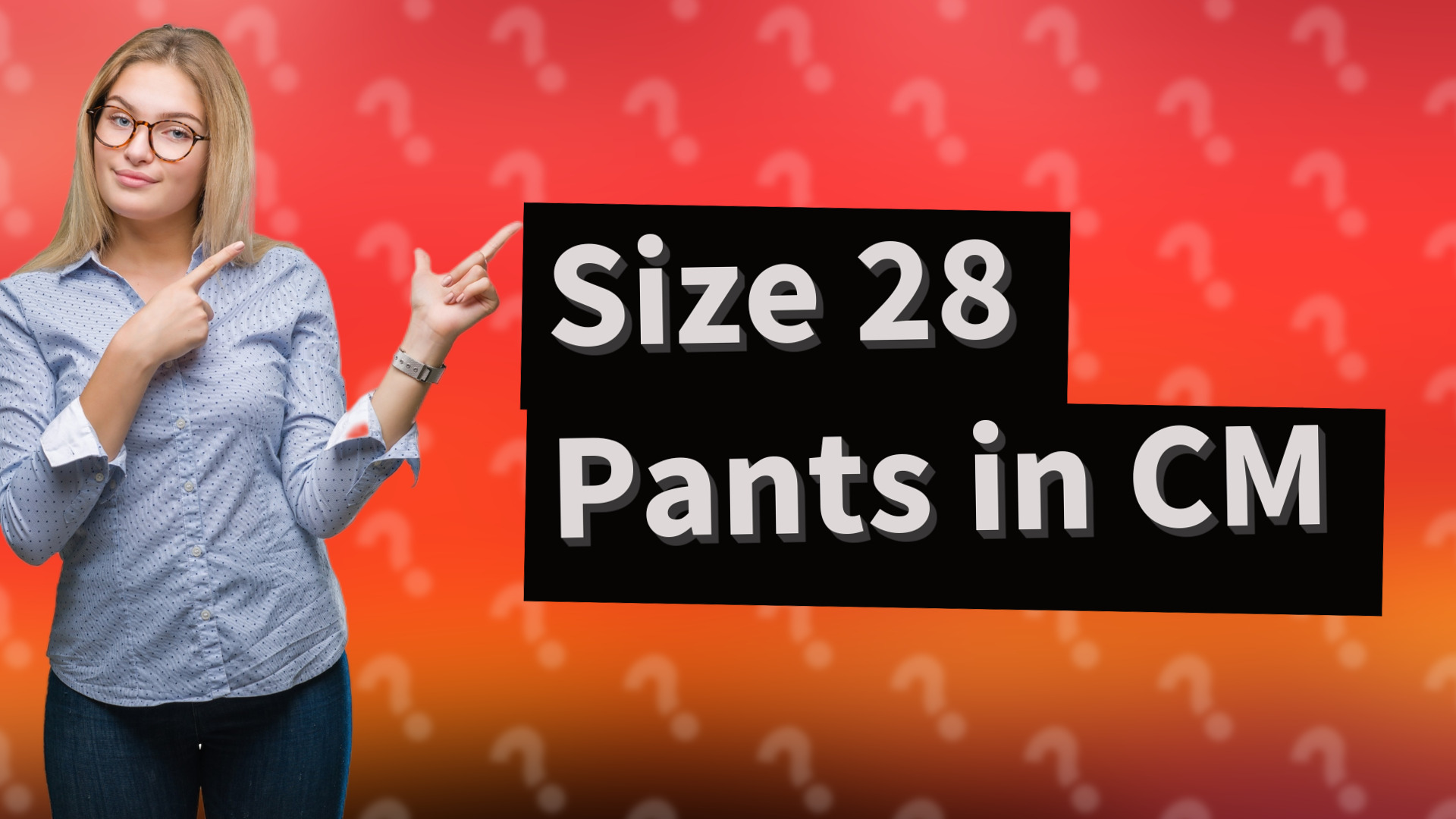 Size 28 Pants in CM