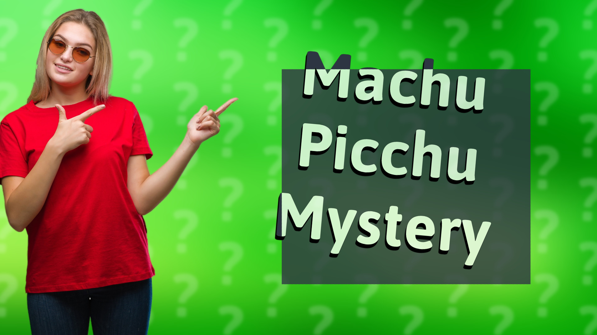 Machu Picchu Mystery
