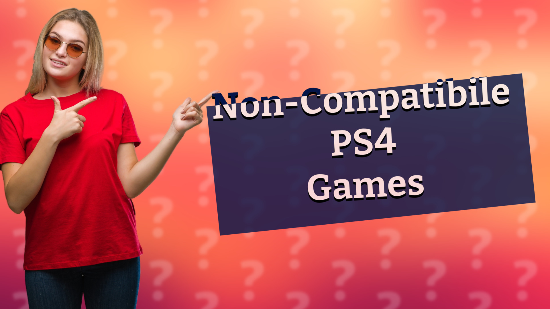 Non-Compatibile PS4 Games