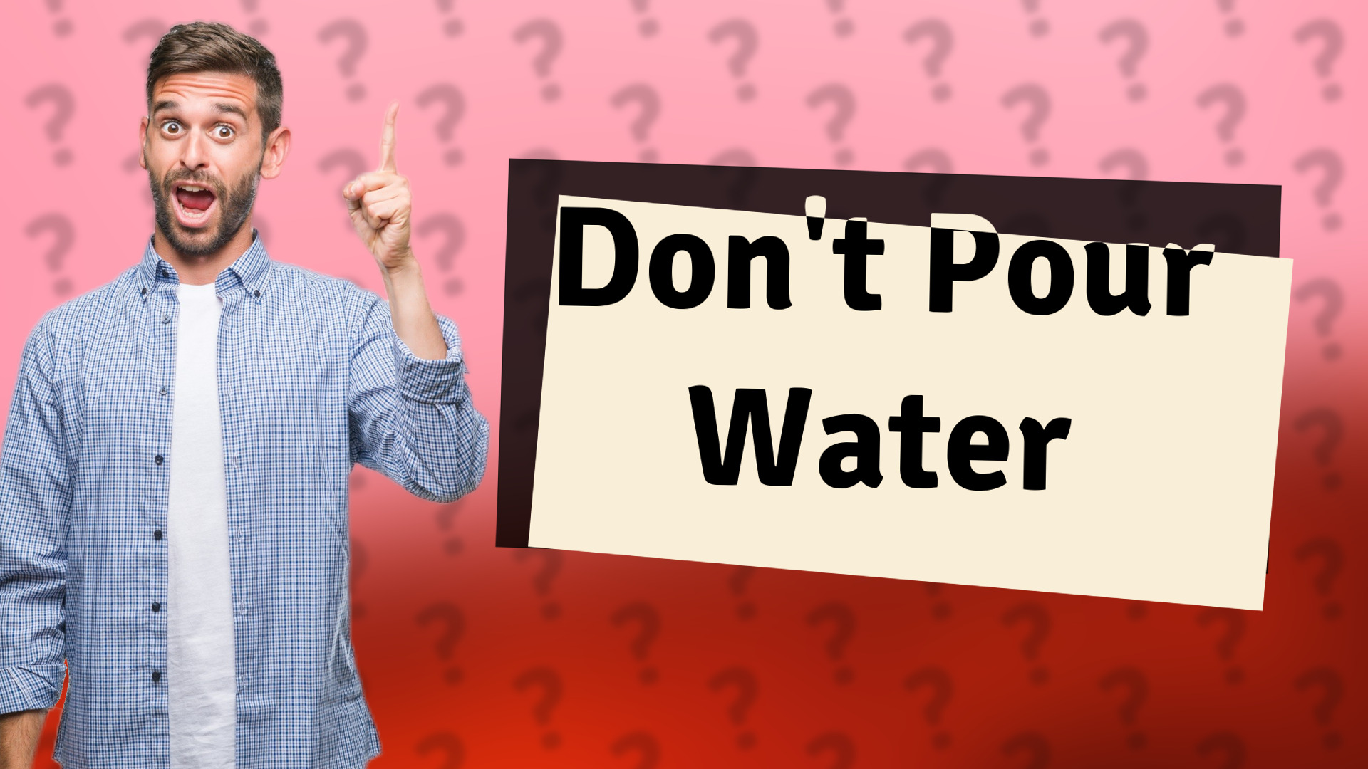 Don't Pour Water