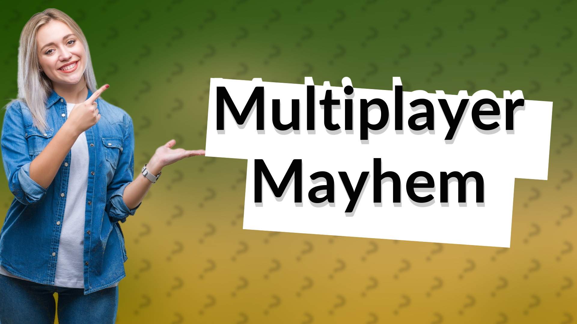 Multiplayer Mayhem