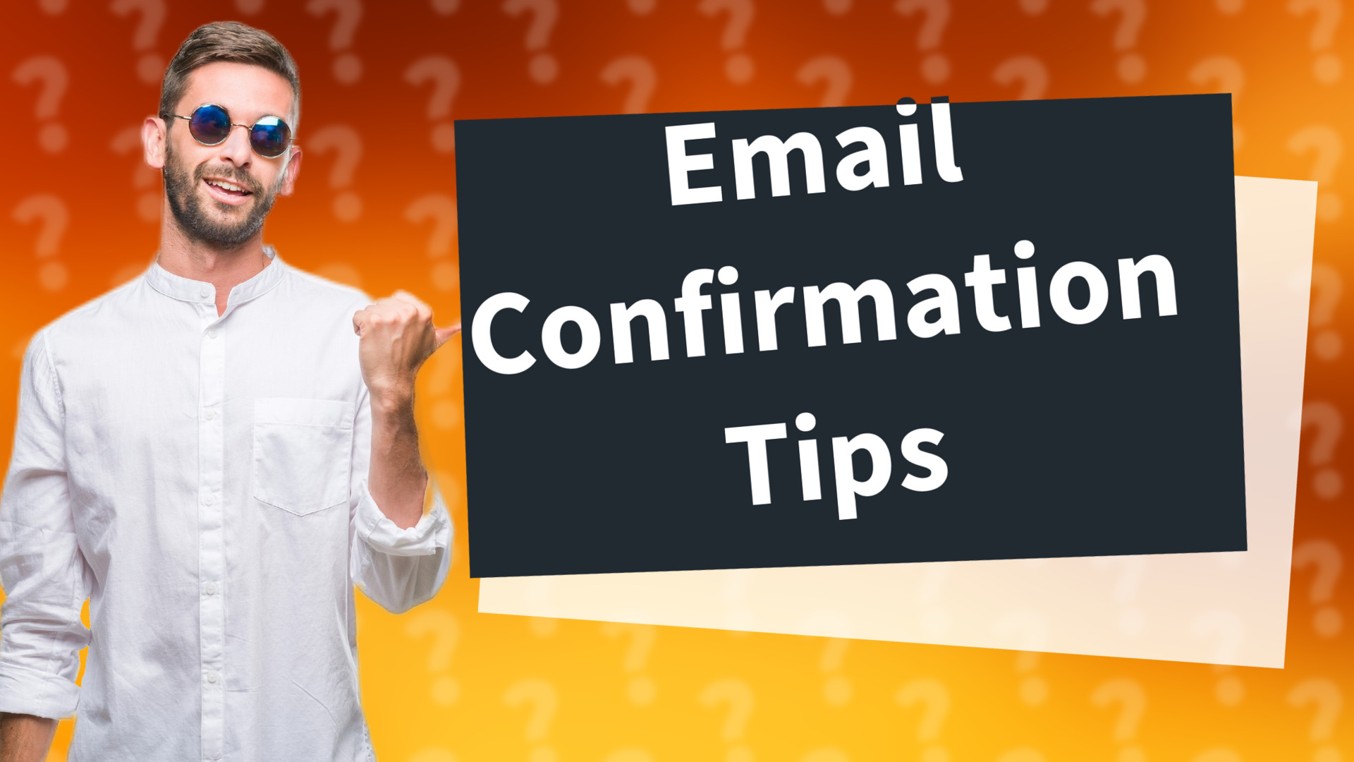 Email Confirmation Tips